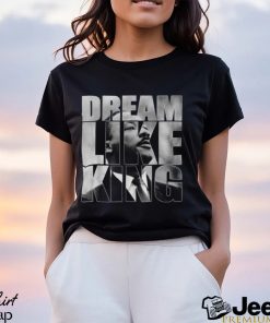 Black History Juneteenth Dream Like King T Shirt