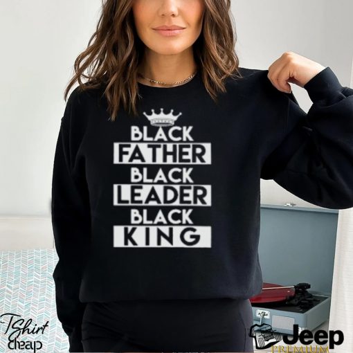 Black Leader Black King Gift T Shirt