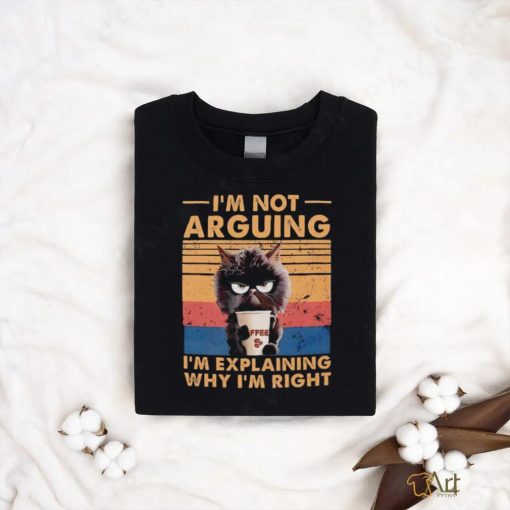 Black cat I’m not arguing I’m explaining why I’m right vintage T shirt