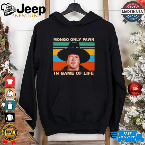 Blazing Saddles Bart Mongo Only Pawn In Game Of Life shirt