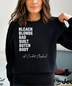 Bleach Blond Bad Built Butch Body A Crockett Clapback Shirt