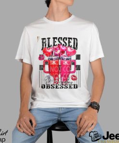 Blessed and Obsessed T Shirt