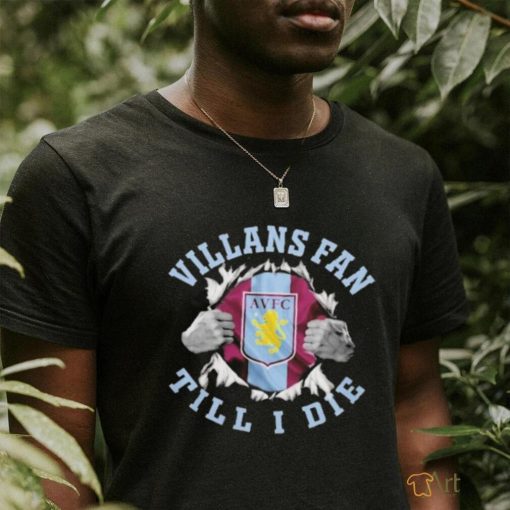 Blood Inside Me Aston Villa Villans Fan Till I Die Shirt