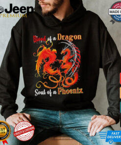 Blood Of A Dragon Soul Of A Phoenix Shirt