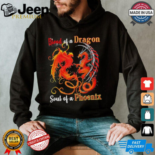 Blood Of A Dragon Soul Of A Phoenix Shirt