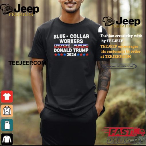 Blue Collar Workers for Donald Trump 2024 Shirt