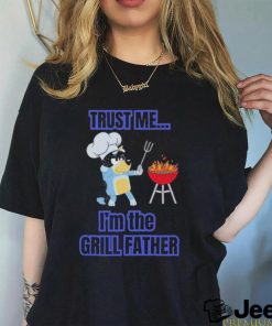 Bluey Bandit Trust Me I’m the Grill Father 2024 Shirt