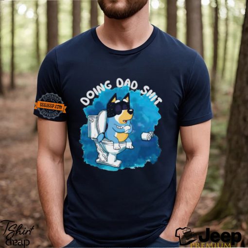 Bluey Doing Dad Shit 2024 shirtt