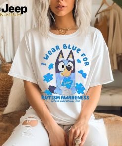 Bluey I Wear Blue For Autism Awareness shirt