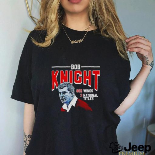 Bob Knight 902 Wings 3 National Titles shirt