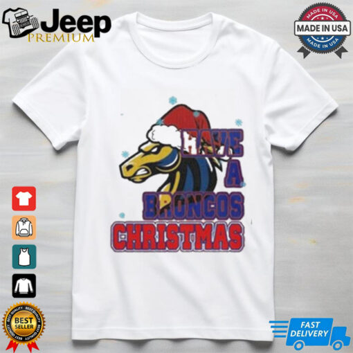 Boise State Broncos Have A Broncos Christmas Fan 2024 Shirt