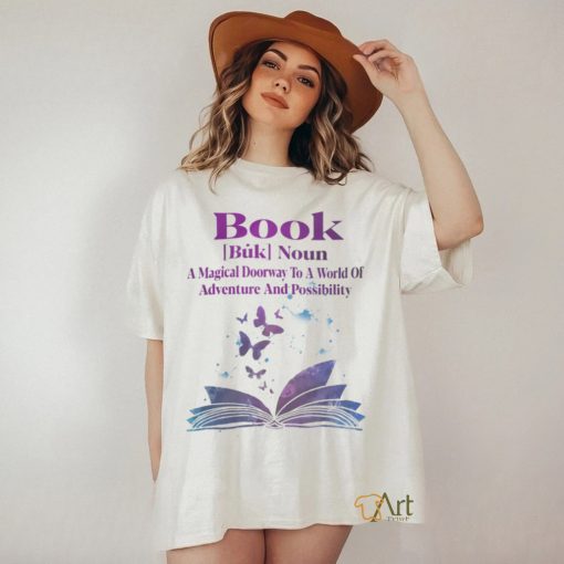 Book Noun A Magical Doorway To A World Of Adventure And Possibility shirt