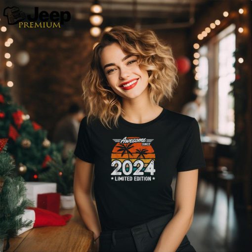 Born 2024   2024 Limited Edition   Awesome Since 2024 T Shirt