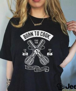 Born To Cook shirt