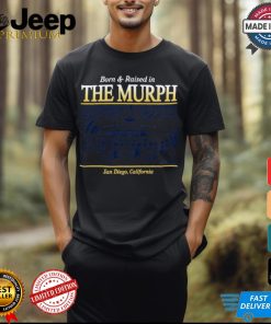 Born and Raised at The Murph Jack Murphy Stadium San Diego California t shirt