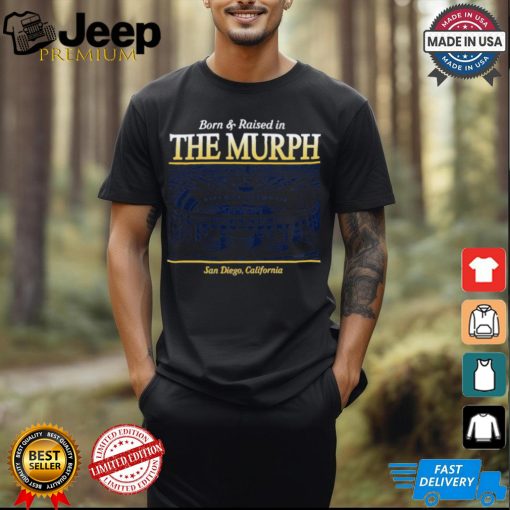 Born and Raised at The Murph Jack Murphy Stadium San Diego California t shirt