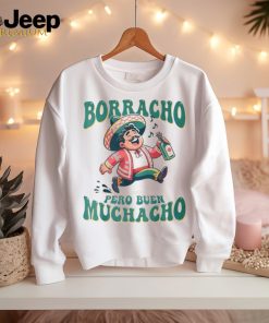 Borracho Pero Buen Muchacho For Mexican Men T Shirt