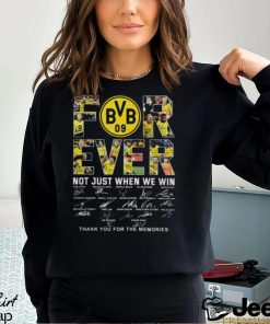 Borussia Dortmund Forever Not Just When We Win T Shirt