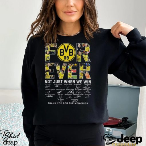 Borussia Dortmund Forever Not Just When We Win T Shirt