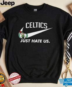 Boston Celtics Just Hate Us T Shirt