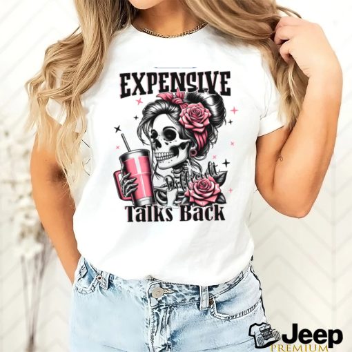 Boujee Expensive Difficult And Talks Back Coffee Mom shirt