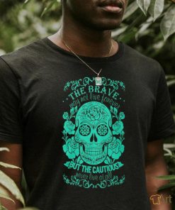 Brave Sugar Skull shirt