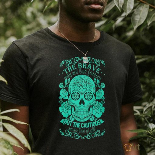 Brave Sugar Skull shirt