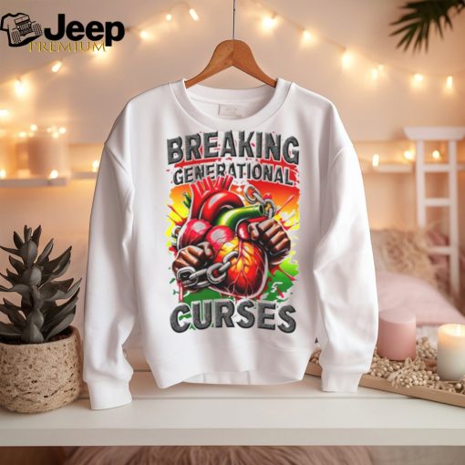 Breaking generational curses shirt