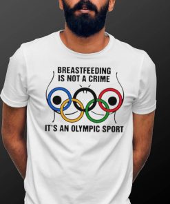 Breastfeeding is not a crime it’s an olympic sport shirt