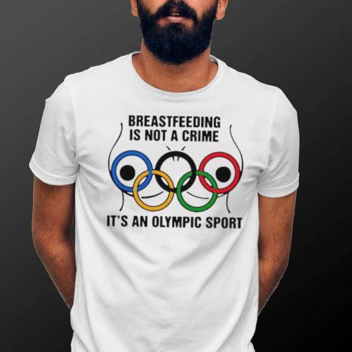 Breastfeeding is not a crime it’s an olympic sport shirt