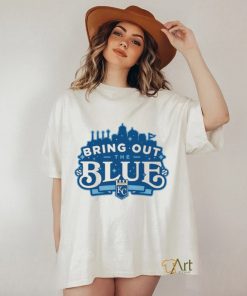 Bring Out The Blue Kansas City Royals Baseball T Shirt