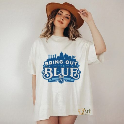 Bring Out The Blue Kansas City Royals Baseball T Shirt