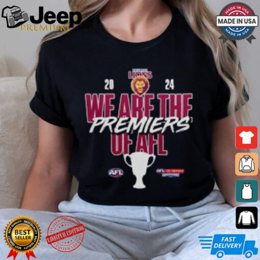 Brisbane Lions We Are The Premiers Of AFL 2024  T Shirt