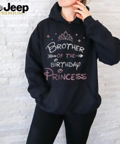 Brother Of The Birthday Princess Toddler Kid Girl Family Women T shirt