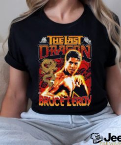 Bruce Leroy the last dragon shirt