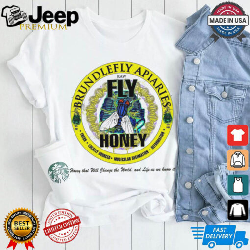 Brundlefly Apiaries Honey that will change the World and life as we know it logo shirt