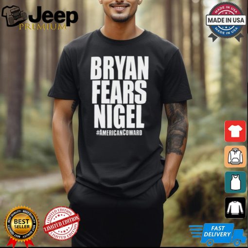 Bryan Fears Nigel Shirt