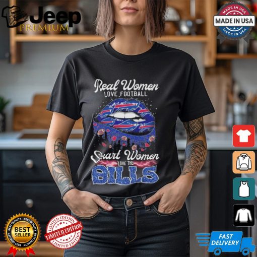 Buffalo Bills Real Women Love Football Smart Women Love The Bills Lips Shirt