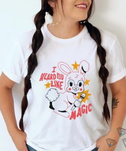 Bunny I heard you like magic shirt