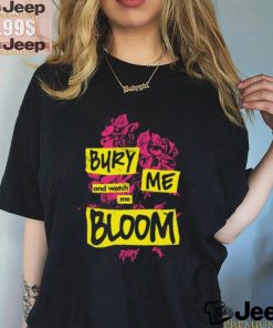 Bury Me And Watch Me Bloom Rory Tee Shirt