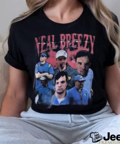 Bury me in my Neal Breezy shirt