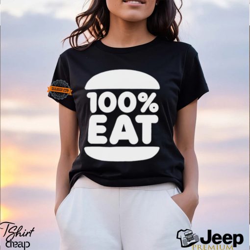 100 Percent Eat Shirt