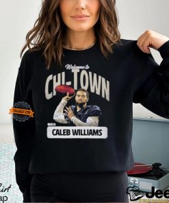 Caleb Williams Chicago Welcome To Chi Town shirt