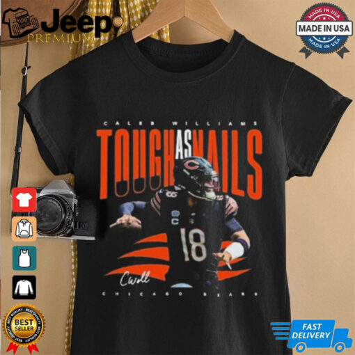 Caleb Williams Tough As Nails Chicago Bears Signature Shirt