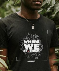 Call of Duty Where We Dropping T Shirt