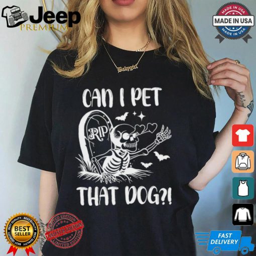 Can I Pet That Dog Halloween Shirt