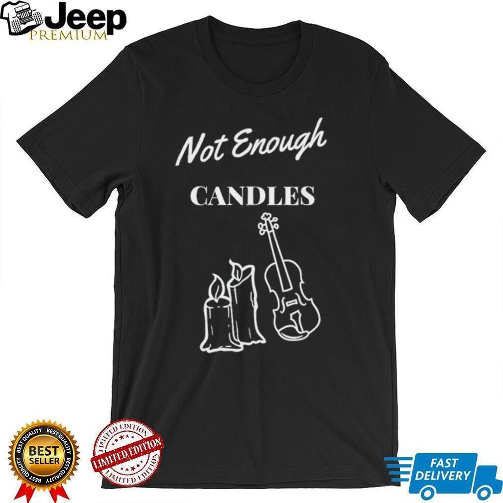 Candlelight concert not enough candles shirt