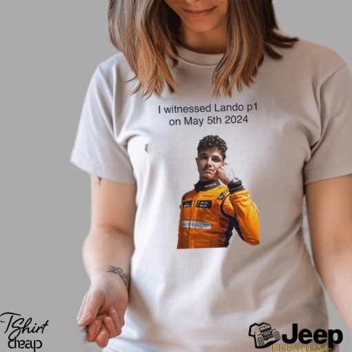 Carlin I Witnessed Lando P1 On May 5th 2024 Shirt