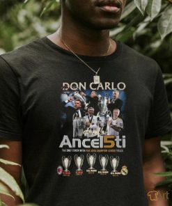 Carlo Ancelotti The Only Coach With Five UEFA Champion League Titles T Shirt