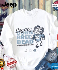 Carolina legacy born bred dead est 1789 Shirt